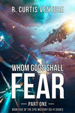 Whom Gods Shall Fear, Part One