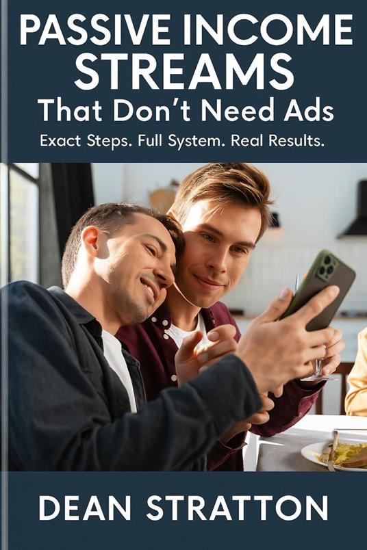 Passive Income Streams That Don’t Need Ads – Exact Steps. Full System. Real Results.