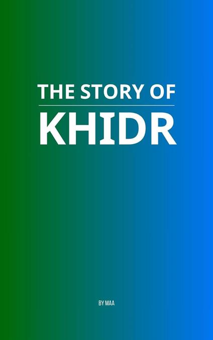 The Story of Khidr