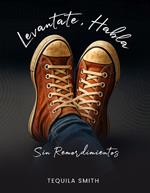Levantate, Habla Sin Remordimientos