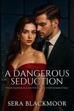 A Dangerous Seduction