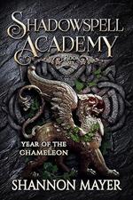 Shadowspell Academy: Year of the Chameleon Book 6