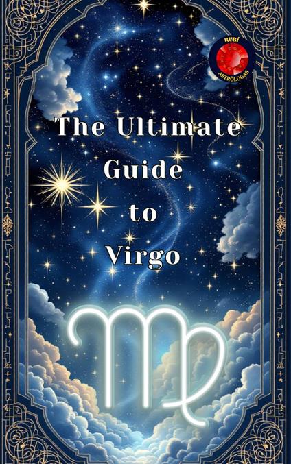 The Ultimate Guide to Virgo