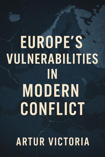 Europe’s Vulnerabilities in Modern Conflict