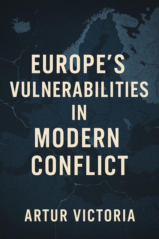 Europe’s Vulnerabilities in Modern Conflict