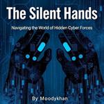 The Silent Hands Navigating the World of Hidden Cyber Forces