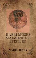 Rabbi Moses Maimonides Epistles