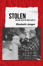 Stolen: Love and Loss in the Time of COVID-19