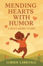 Mending Hearts with Humor: A Child's Journey to Hope