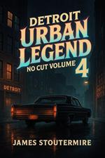 Detroit Urban Legends No Cut volume 4