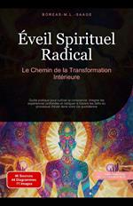Éveil Spirituel Radical: Le Chemin de la Transformation Intérieure