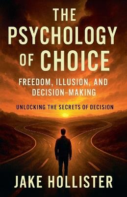 The Psychology of Choice - Jake Hollister - cover
