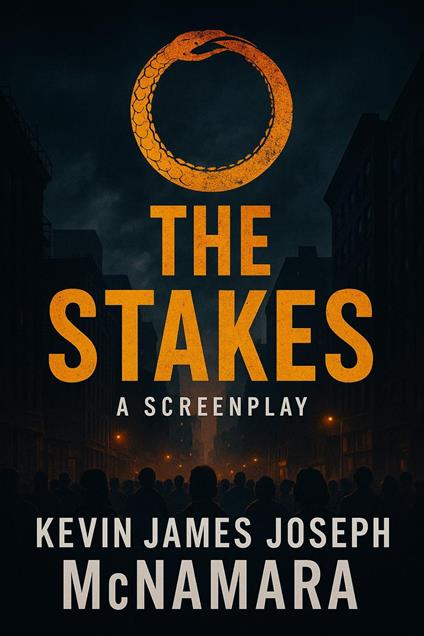 The Stakes: (A Screenplay)