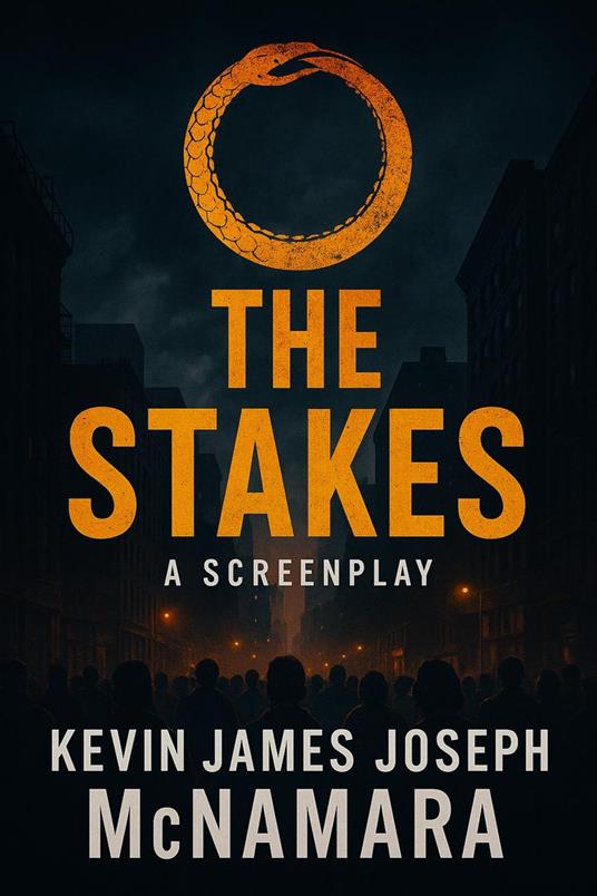 The Stakes: (A Screenplay)