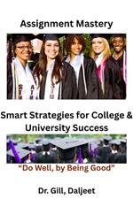 Assignment Mastery - Smart Strategies for College & University Success