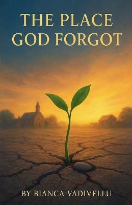 The Place God Forgot - Bianca Vadivellu - cover