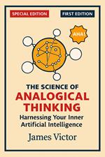 The Science of Analogical Thinking: Harnessing Your Inner Artificial Intelligence