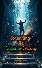 Breaking the Income Ceiling