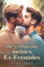 Die Verführung meines Ex-Freundes?