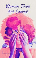 Woman Thou Art Loosed