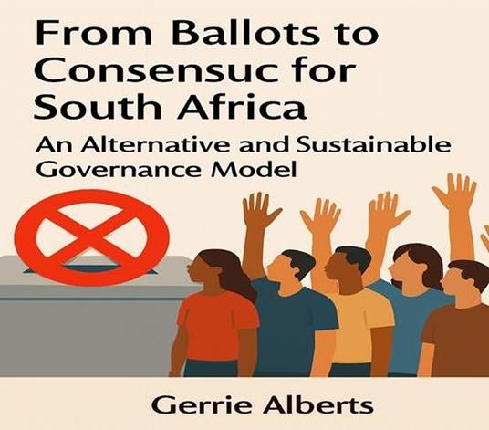 From Ballots to Comsensus for South Africa
