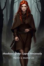 Shadows of the Upper Peninsula