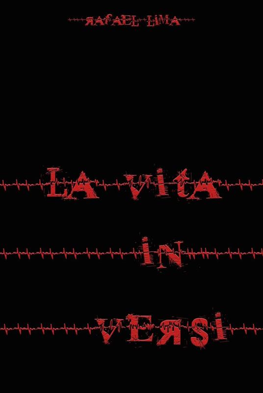 La vita in versi - Rafael Lima - ebook