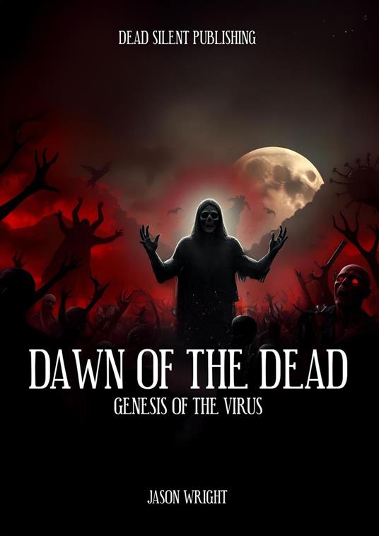 Dawn of The Dead: Genesis of The Virus