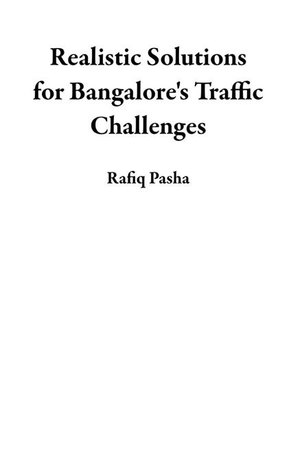 Realistic Solutions for Bangalore's Traffic Challenges