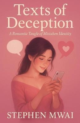 Texts of Deception - Stephen Mwai - cover