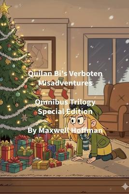 Quilan Bi's Verboten Misadventures Omnibus Trilogy Special Edition - Maxwell Hoffman - cover