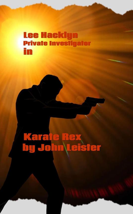 Lee Hacklyn Private Investigator in Karate Rex