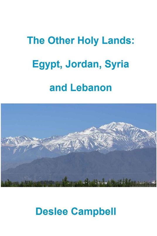 The Other Holy Lands: Egypt, Jordan, Syria and Lebanon