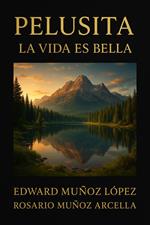 PELUSITA: LA VIDA ES BELLA