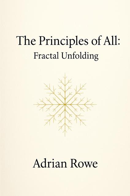 The Principles of All: Fractal Unfolding