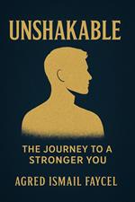 Unshakable: The Journey to a Stronger You