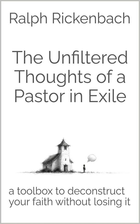 The Unfiltered Thoughts of a Pastor in Exile
