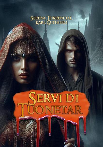Servi di Tuonetar - Augusto Chiarle,Karl Guthorm,Serena Torrencial - ebook