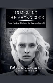 Libro in inglese Unlocking the Aryan Code: Mysteries of Ancient Civilizations  - Patrick Chouinard