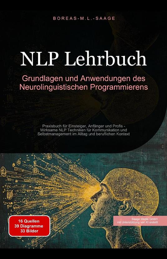 NLP Lehrbuch: Grundlagen und Anwendungen des Neurolinguistischen Programmierens