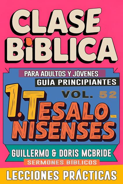 Clase Bíblica para Adultos y Jóvenes: Guía Principiantes — 1 Tesalonisenses