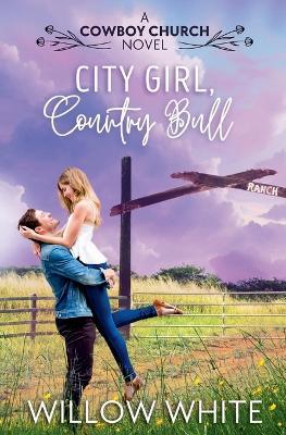 City Girl, Country Bull - Willow White - cover
