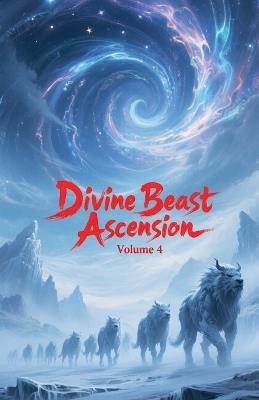 Divine Beast Ascension, Volume 4 - Zenithnovels - cover