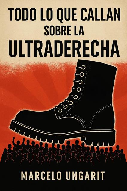 Todo lo que callan sobre la ultraderecha