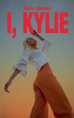 I, Kylie - Kylie Jensen - cover