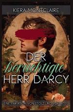 Der berüchtigte Herr Darcy: Eine Variation von Stolz und Vorurteil