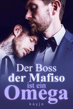 Der Boss der Mafiso ist ein Omega