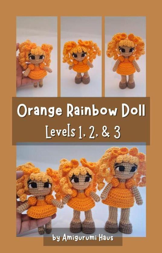 Orange Rainbow Doll: Levels 1, 2, & 3