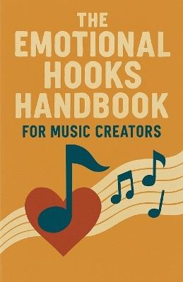 The Emotional Hooks Handbook for Music Creators - Neil J Milliner - cover