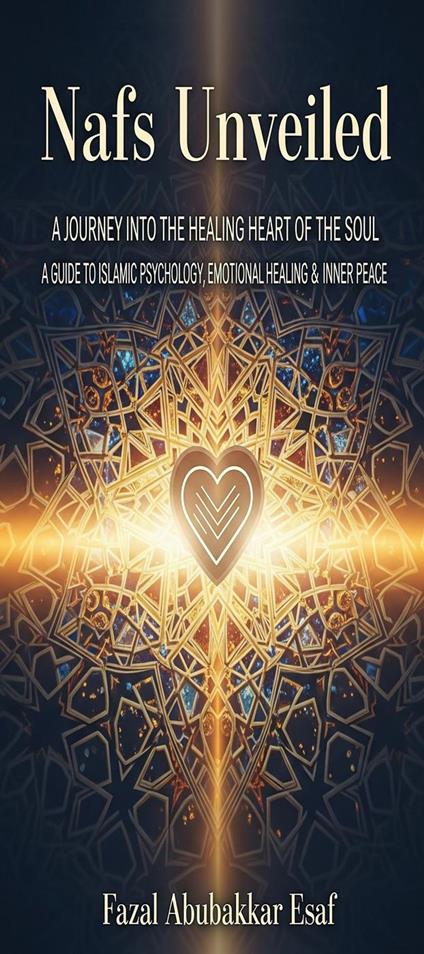 Nafs Unveiled:A Journey into the Healing Heart of the Soul
